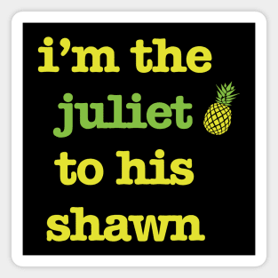 Juliet to his Shawn Magnet